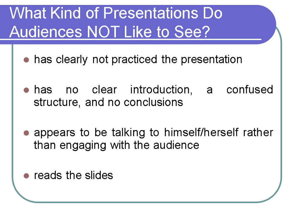 What Kind of Presentations Do Audiences NOT Like to See? has clearly not practiced